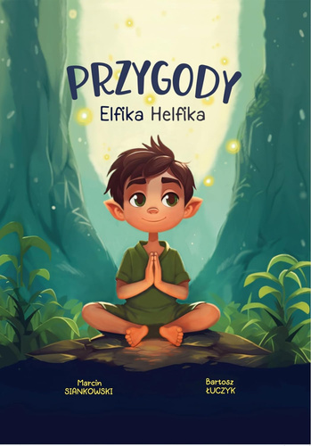 Marcin Siankowski Bartosz Łuczyk - Przygody Elfika Helfika Wydanie Polskie